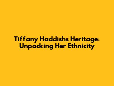 Tiffany Haddish's Heritage: Unpacking Her Ethnicity