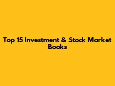 Top 15 Investment & Stock Market Books