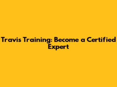 Travis Training: Become a Certified Expert