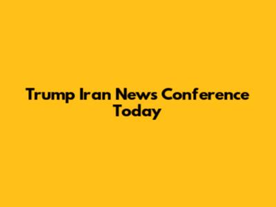 Trump Iran News Conference Today