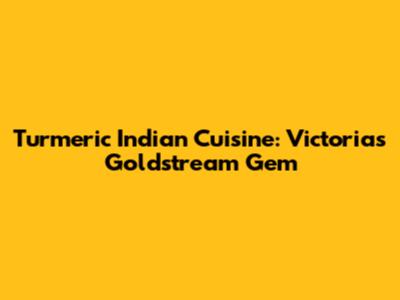 Turmeric Indian Cuisine: Victoria's Goldstream Gem