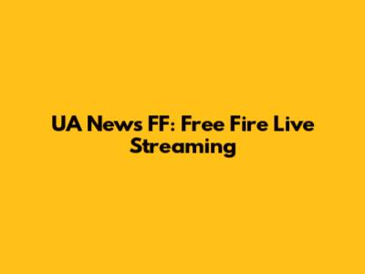 UA News FF: Free Fire Live Streaming