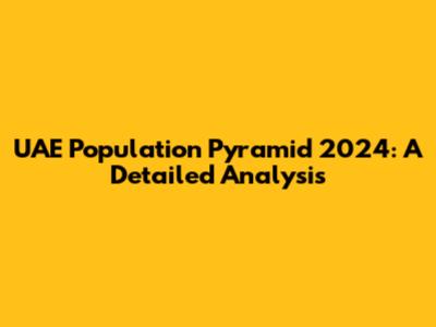 UAE Population Pyramid 2024: A Detailed Analysis
