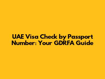 UAE Visa Check by Passport Number: Your GDRFA Guide