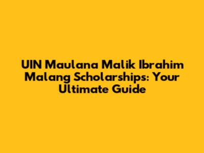 UIN Maulana Malik Ibrahim Malang Scholarships: Your Ultimate Guide