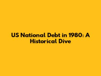US National Debt in 1980: A Historical Dive