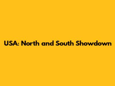 USA: North and South Showdown