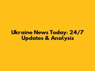 Ukraine News Today: 24/7 Updates & Analysis