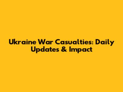 Ukraine War Casualties: Daily Updates & Impact