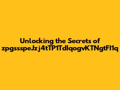 Unlocking the Secrets of zpgssspeJzj4tTP1TdIqogvKTNgtFI1q