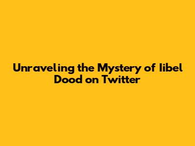 Unraveling the Mystery of Iibel Dood on Twitter
