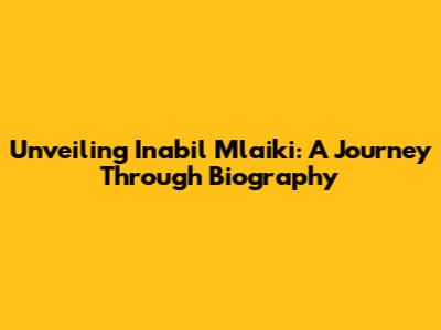 Unveiling Inabil Mlaiki: A Journey Through Biography