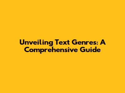 Unveiling Text Genres: A Comprehensive Guide