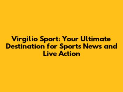 Virgilio Sport: Your Ultimate Destination for Sports News and Live Action