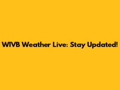 WIVB Weather Live: Stay Updated!