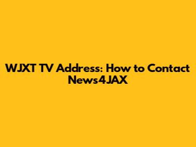 WJXT TV Address: How to Contact News4JAX