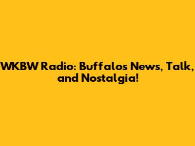 WKBW Radio: Buffalo's News, Talk, and Nostalgia!