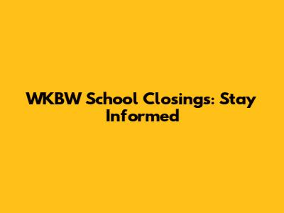 WKBW School Closings: Stay Informed