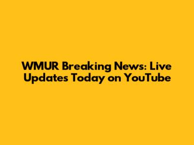 WMUR Breaking News: Live Updates Today on YouTube