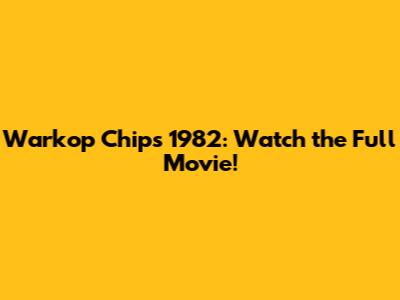 Warkop Chips 1982: Watch the Full Movie!