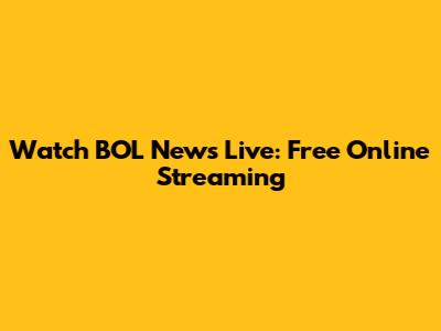 Watch BOL News Live: Free Online Streaming