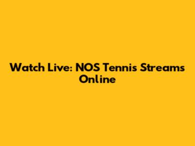 Watch Live: NOS Tennis Streams Online