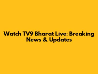 Watch TV9 Bharat Live: Breaking News & Updates