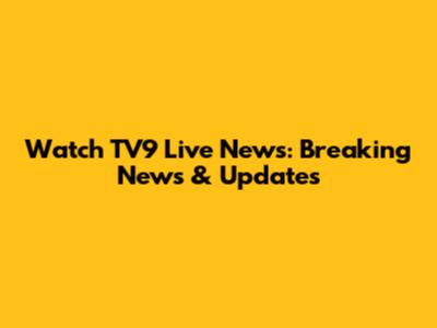 Watch TV9 Live News: Breaking News & Updates