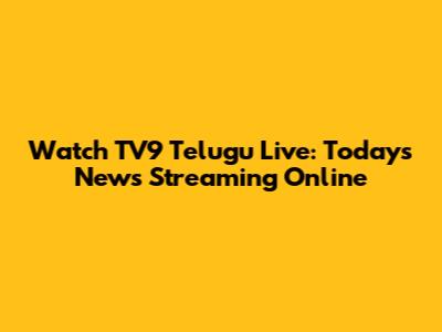 Watch TV9 Telugu Live: Today's News Streaming Online