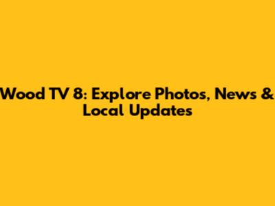 Wood TV 8: Explore Photos, News & Local Updates