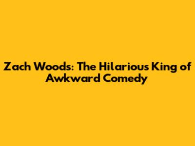 Zach Woods: The Hilarious King of Awkward Comedy