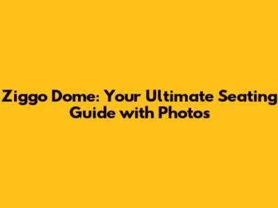 Ziggo Dome: Your Ultimate Seating Guide with Photos