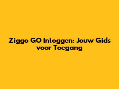Ziggo GO Inloggen: Jouw Gids voor Toegang