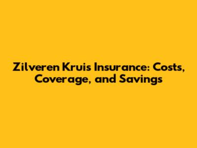 Zilveren Kruis Insurance: Costs, Coverage, and Savings