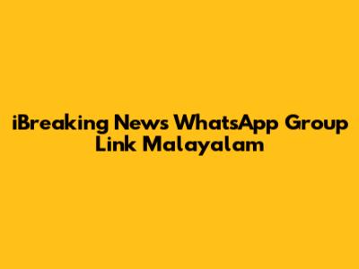iBreaking News WhatsApp Group Link Malayalam