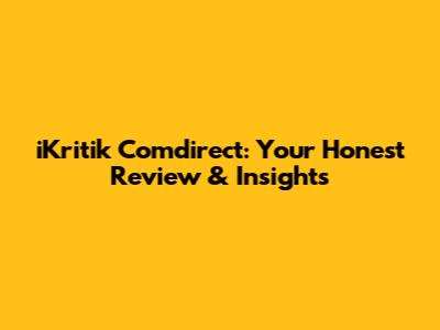 iKritik Comdirect: Your Honest Review & Insights