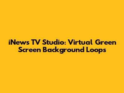 iNews TV Studio: Virtual Green Screen Background Loops