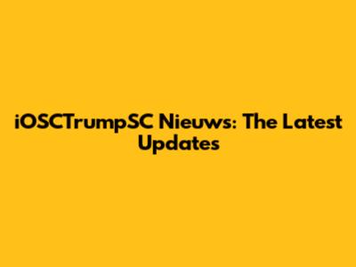 iOSCTrumpSC Nieuws: The Latest Updates