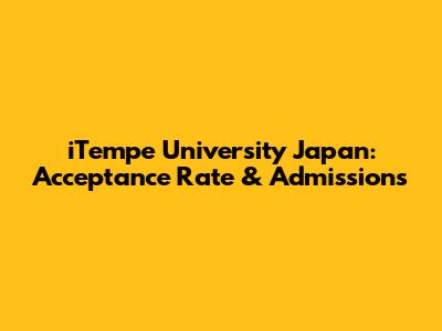 iTempe University Japan: Acceptance Rate & Admissions