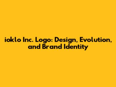 ioklo Inc. Logo: Design, Evolution, and Brand Identity
