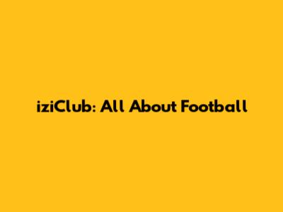 iziClub: All About Football